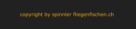 copyright by spinnler fliegenfischen.ch